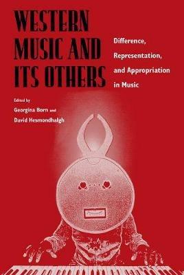 Western Music and Its Others: Difference, Representation, and Appropriation in Music - cover