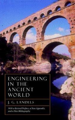 Engineering in the Ancient World, Revised Edition - J. G. Landels - cover