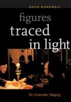 Figures Traced in Light: On Cinematic Staging - David Bordwell - cover