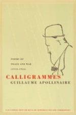 Calligrammes: Poems of Peace and War (1913-1916)