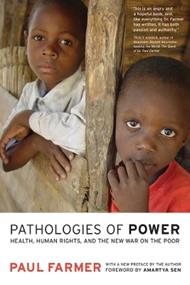 Pathologies of Power: Health, Human Rights, and the New War on the Poor