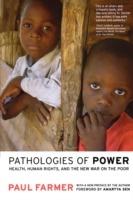 Pathologies of Power: Health, Human Rights, and the New War on the Poor - Paul Farmer - cover
