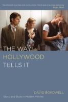 The Way Hollywood Tells It: Story and Style in Modern Movies - David Bordwell - cover