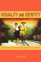 Visuality and Identity: Sinophone Articulations across the Pacific - Shu-mei Shih - cover