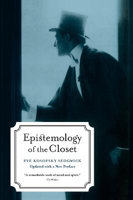 Epistemology of the Closet, Updated with a New Preface - Eve Kosofsky Sedgwick - cover