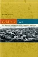 Gold Rush Port: The Maritime Archaeology of San Francisco's Waterfront - James P. Delgado - cover