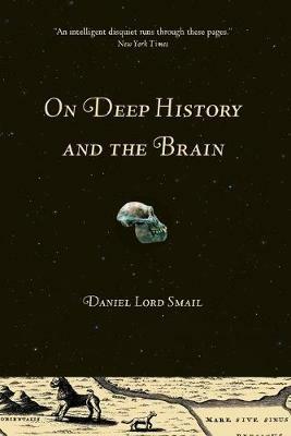 On Deep History and the Brain - Daniel Lord Smail - cover