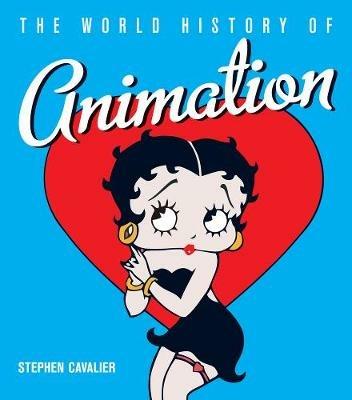 The World History of Animation - Stephen Cavalier - cover