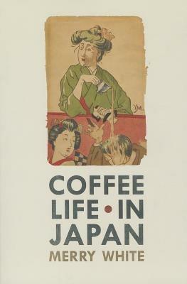 Coffee Life in Japan - Merry White - cover