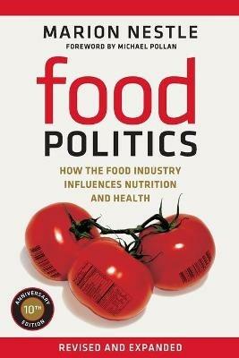 Food Politics: How the Food Industry Influences Nutrition and Health - Marion Nestle - cover