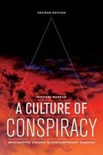 A Culture of Conspiracy: Apocalyptic Visions in Contemporary America