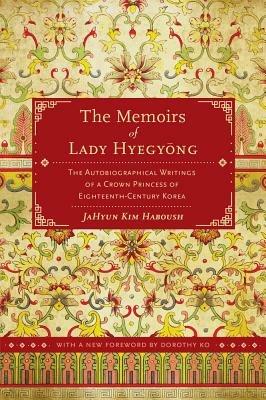 The Memoirs of Lady Hyegyong: The Autobiographical Writings of a Crown Princess of Eighteenth-Century Korea - cover