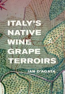 Italy's Native Wine Grape Terroirs - Ian D'Agata - cover