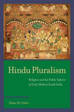 Hindu Pluralism: Religion and the Public Sphere in Early Modern South India