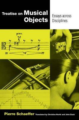 Treatise on Musical Objects: An Essay across Disciplines - Pierre Schaeffer - cover