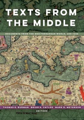 Texts from the Middle: Documents from the Mediterranean World, 650-1650 - cover
