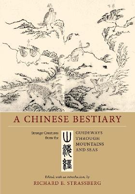 A Chinese Bestiary: Strange Creatures from the <i>Guideways through Mountains and Seas</i> - cover