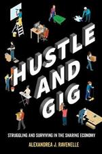 Hustle and Gig: Struggling and Surviving in the Sharing Economy