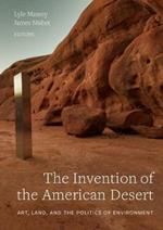 The Invention of the American Desert: Art, Land, and the Politics of Environment