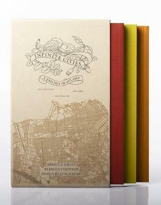 Infinite Cities: A Trilogy of Atlases-San Francisco, New Orleans, New York - Rebecca Solnit,Joshua Jelly-Schapiro,Rebecca Snedeker - cover