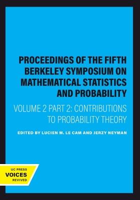Proceedings of the Fifth Berkeley Symposium on Mathematical Statistics and Probability, Volume II, Part II: Contributions to Probability Theory - cover