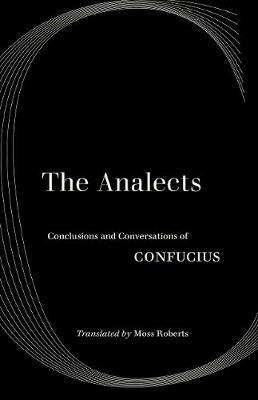 The Analects: Conclusions and Conversations of Confucius - Confucius - cover