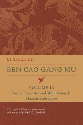 Ben Cao Gang Mu, Volume IX: Fowls, Domestic and Wild Animals, Human Substances - Li Shizhen - cover