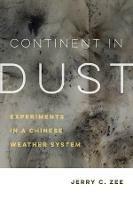 Continent in Dust: Experiments in a Chinese Weather System - Jerry C. Zee - cover