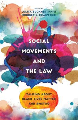 Social Movements and the Law: Talking about Black Lives Matter and #MeToo - cover