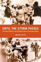 Until the Storm Passes: Politicians, Democracy, and the Demise of Brazil's Military Dictatorship