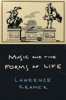 Music and the Forms of Life - Lawrence Kramer - cover
