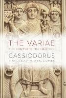 The Variae: The Complete Translation - Cassiodorus - cover