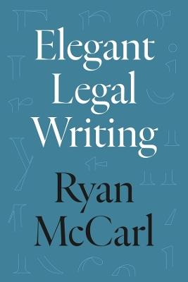Elegant Legal Writing - Ryan McCarl - cover