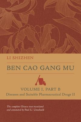 Ben Cao Gang Mu, Volume I, Part B: Diseases and Suitable Pharmaceutical Drugs II - Shizhen Li - cover