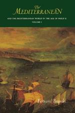 The Mediterranean and the Mediterranean World in the Age of Philip II: Volume I