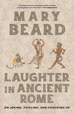 Laughter in Ancient Rome: On Joking, Tickling, and Cracking Up