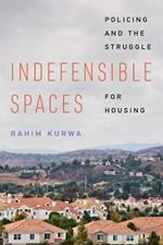 Indefensible Spaces: Policing and the Struggle for Housing