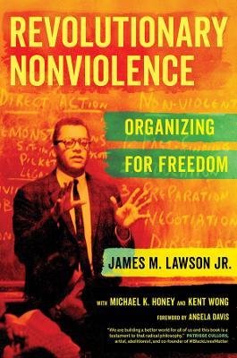 Revolutionary Nonviolence: Organizing for Freedom - James M. Lawson - cover
