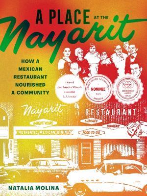 A Place at the Nayarit: How a Mexican Restaurant Nourished a Community - Natalia Molina - cover