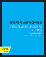 Operators and Promoters: The Story of Molecular Biology and Its Creators