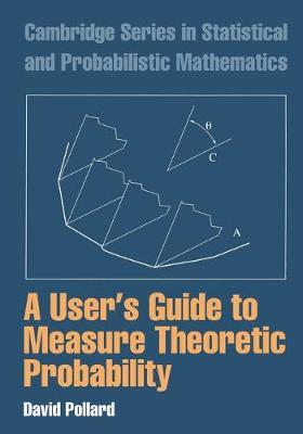 A User's Guide to Measure Theoretic Probability - David Pollard - cover
