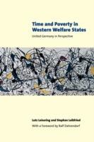 Time and Poverty in Western Welfare States: United Germany in Perspective - Lutz Leisering,Stephan Leibfried - cover
