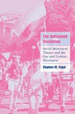 The Unfinished Revolution: Social Movement Theory and the Gay and Lesbian Movement