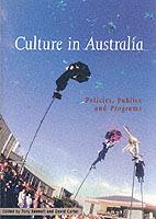 Culture in Australia: Policies, Publics and Programs