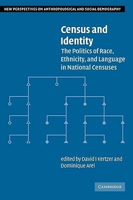 Census and Identity: The Politics of Race, Ethnicity, and Language in National Censuses - cover