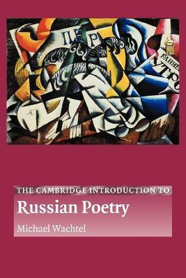 The Cambridge Introduction to Russian Poetry - Michael Wachtel - cover