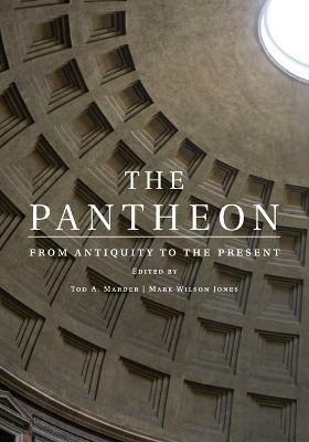 The Pantheon: From Antiquity to the Present - cover