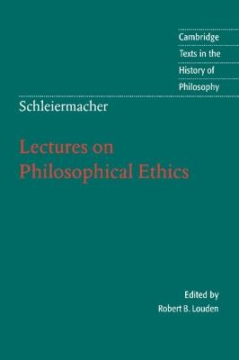 Schleiermacher: Lectures on Philosophical Ethics - Friedrich Schleiermacher - cover