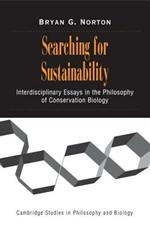 Searching for Sustainability: Interdisciplinary Essays in the Philosophy of Conservation Biology