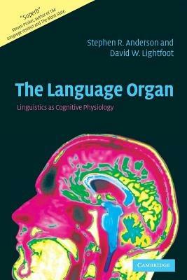 The Language Organ: Linguistics as Cognitive Physiology - Stephen R. Anderson,David W. Lightfoot - cover